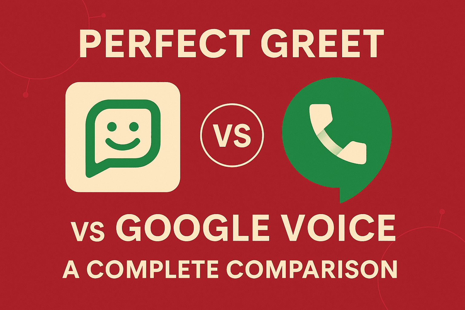 Perfect Greet vs Google Voice - A Complete Comparison